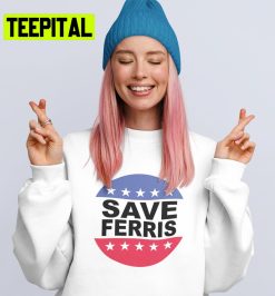 Save Ferris Old School Movie Nostalgia Ferris Movie Quotes Trending Unisex Sweatshirt