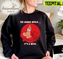 Sebastian Crab The Human It’s A Mess The Little Mermaid Ariel Princess Fan Sweatshirt