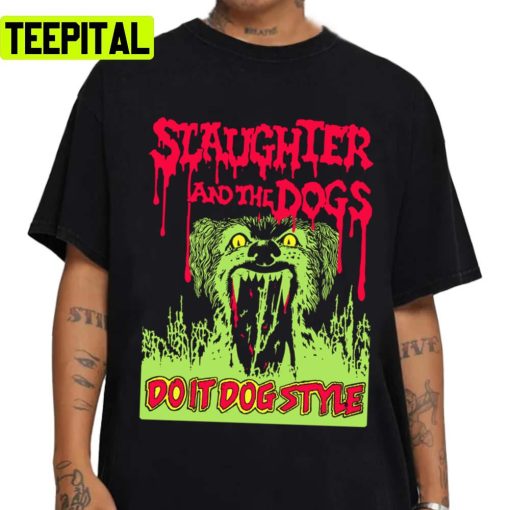 Slaughter And The Dogs Do It Dog Style Premium Unisex Sweatshirt