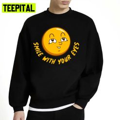 Smize Smile With Your Eyes Unisex Sweatshirt