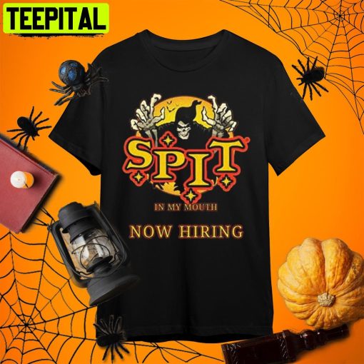 Spit In My Mouth Now Hiring Halloween Horror Nights 2022 Retro Art Unisex T-Shirt