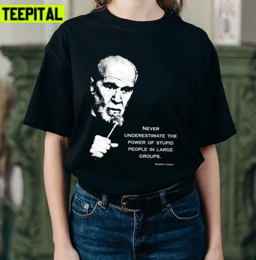 Stand Up Carlin Comedian Quote George Carlin Unisex T-Shirt