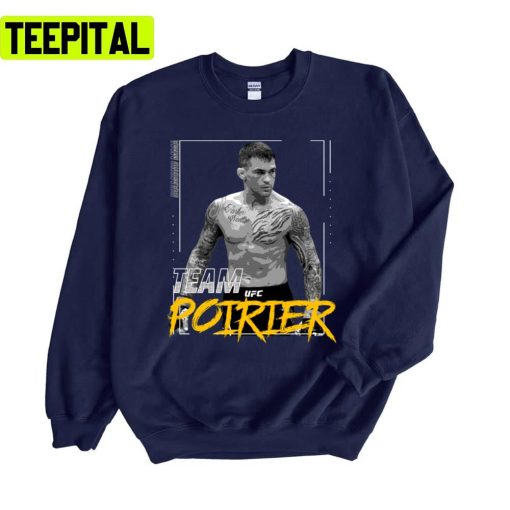 Team Dustin Poirier The Legend Boxer Ufc Unisex Sweatshirt