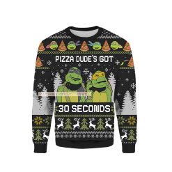 Teenage Mutant Ninja Turtles Pizza Dudes Got 30 Seconds Christmas 3D Sweater