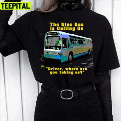 The Blue Bus Is Calling Us The Doors Unisex T-Shirt