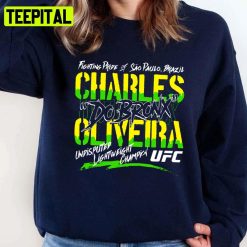 The Brazil Hero Ufc Fighter Charles Oliveira Unisex Sweatshirt