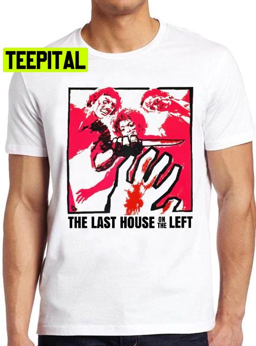 The Last House On The Left Horror 70s Film Movie Trending Unisex T-Shirt