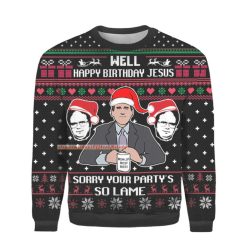 The Office Well Happy Birthday Jesus Sorry Your Party Is So Lame Michael Scott Ugly Christmas Sweater