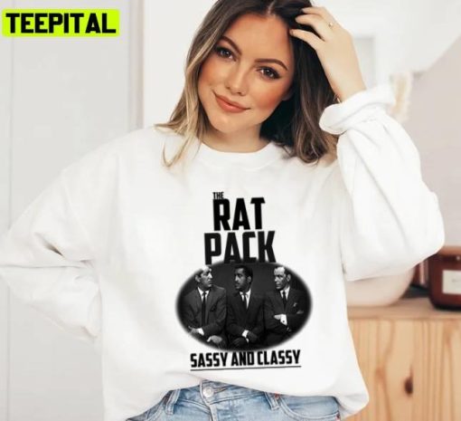 The Rat Pack Classy And Sassy Unisex T-Shirt