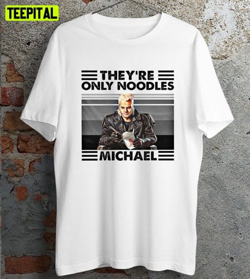 They’re Only Noodles Michael Horror Movie Lost Boys Retro Design T-Shirt