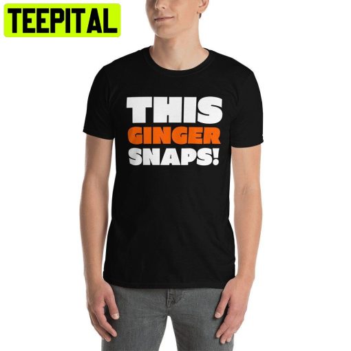 This Ginger Snaps Trending Unisex T-Shirt