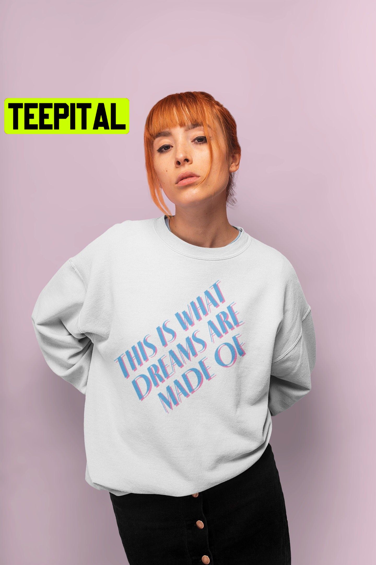 This Is What Dreams Are Made Of Lizzie Mcguire Trending Unisex Sweatshirt