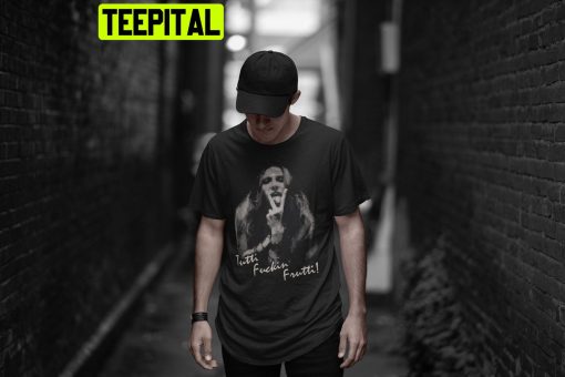 Tutti Fuckin Frutti Three From Hell Trending Unisex T-Shirt