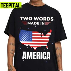 Two Words Made In America Joe Biden Unisex T-Shirt