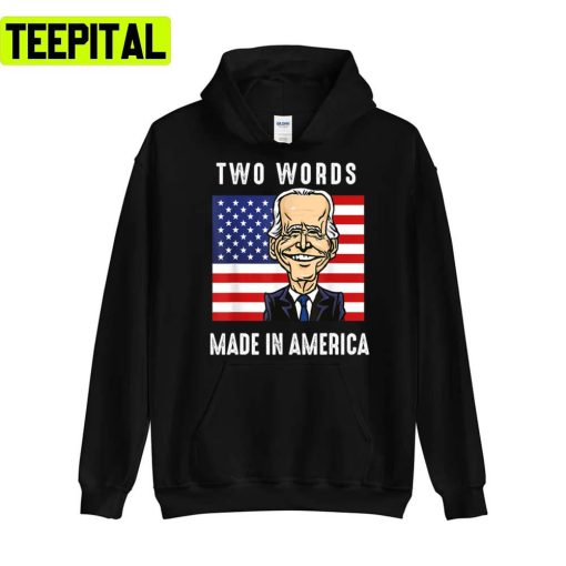 Two Words Made In America Unisex T-Shirt