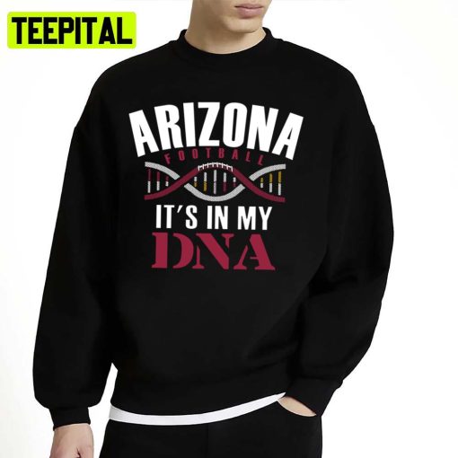 Typo Art Arizona Football Proud Fan It’s In My Dna Unisex T-Shirt