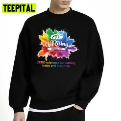 Uprising Pride Zero Tolerance Unisex Sweatshirt