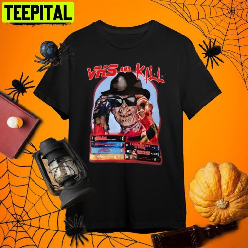 Vhs And Kill Slasher 80s A Nightmare On Elm Street Freddy Krueger Retro Art Unisex T-Shirt