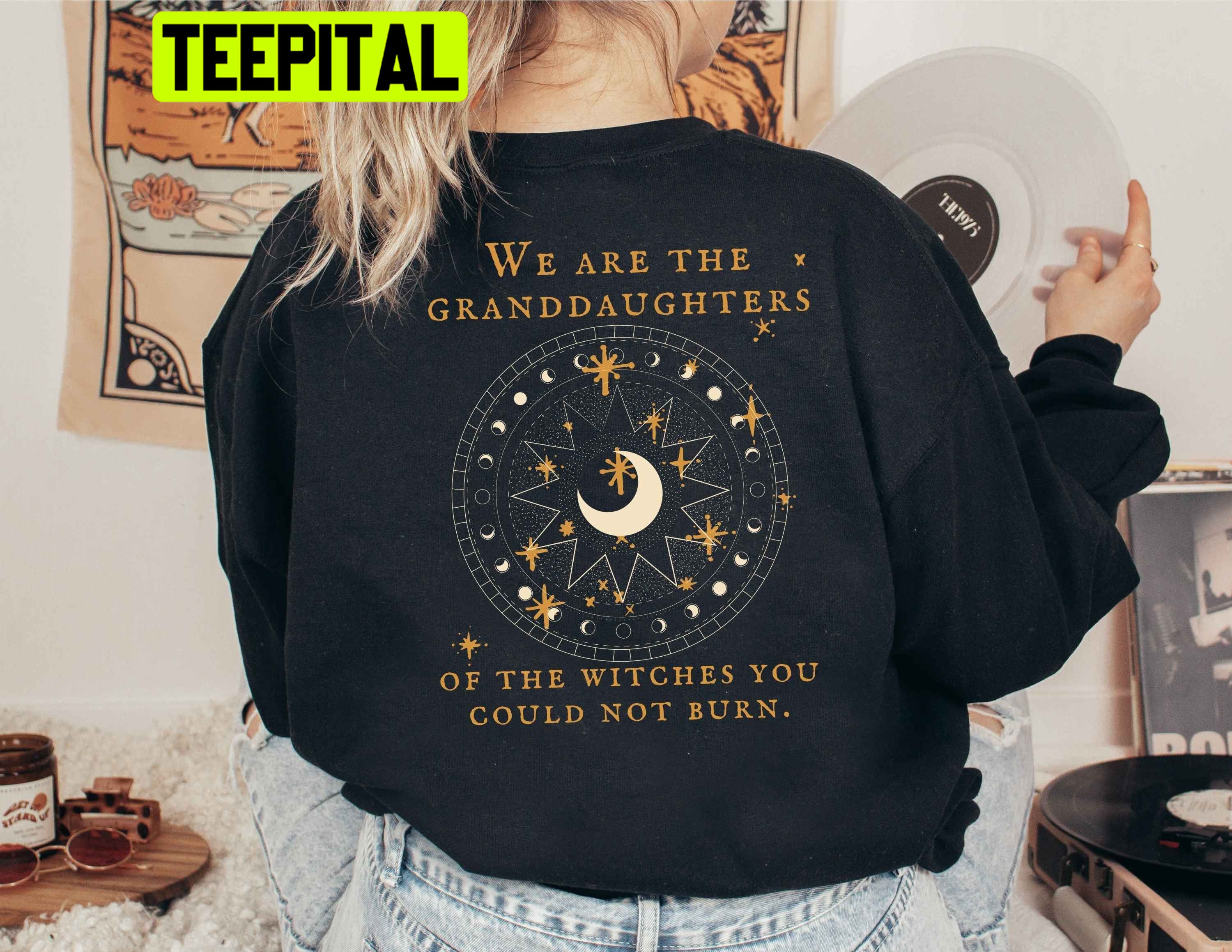 https://teepital.com/wp-content/uploads/2022/10/we-are-the-granddaughters-of-the-witches-you-could-not-burn-back-design-salem-witch-trending-unisex-sweatshirt9svtp.jpg