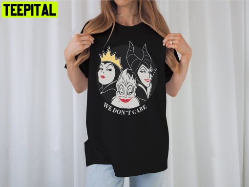 We Don’t Care Villains Witch Witch Villain Disney Unisesx T-Shirt