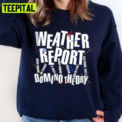 Weather Report Band Domino Theory Unisex Sweatshirt