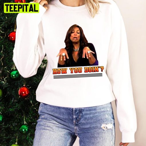 Wendy Williams How You Doin’ Funny Design Unisex Sweatshirt