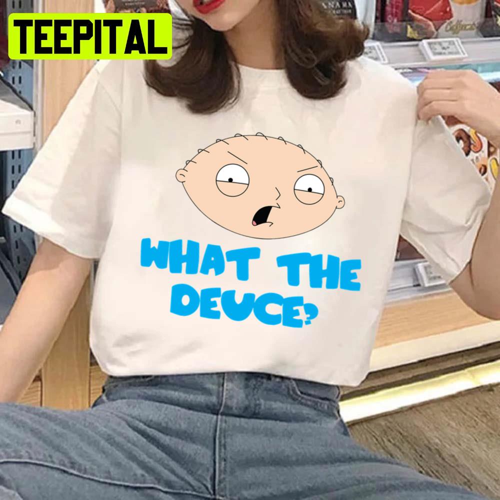What The Deuce Family Guy Unisex T-Shirt