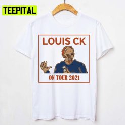 Yay Erajhfdarey Louis C K On Tour 2021 Unisex T-Shirt