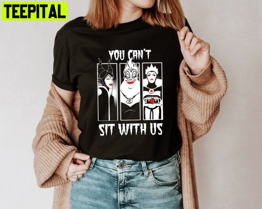 You Can’t Sit With Us Witch Villain Disney Unisesx T-Shirt