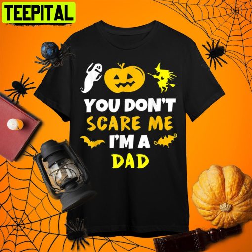 You Don’t Scare Me Halloween Single Dad Retro Art Unisex T-Shirt