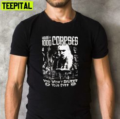 You Won’t Believe Your Eyes Scary Movie House Of 1000 Corpses Retro Design T-Shirt