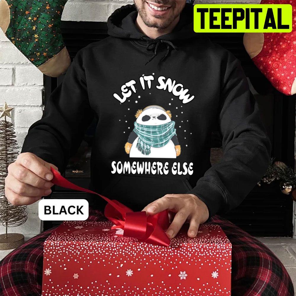 Cute Panda Let It Snow Somewhere Else Christmas Trending Unisex Sweatshirt