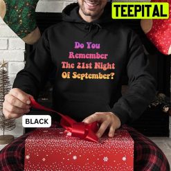 Do You Remember The 21st Night Of September Trending Unisex Sweatshirt