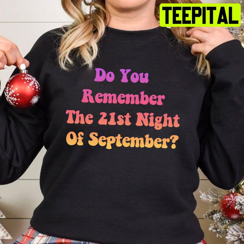 Do You Remember The 21st Night Of September Trending Unisex Sweatshirt