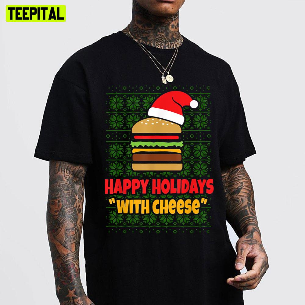 Happy Holidays With Cheese Christmas Trending Unisex T-Shirt