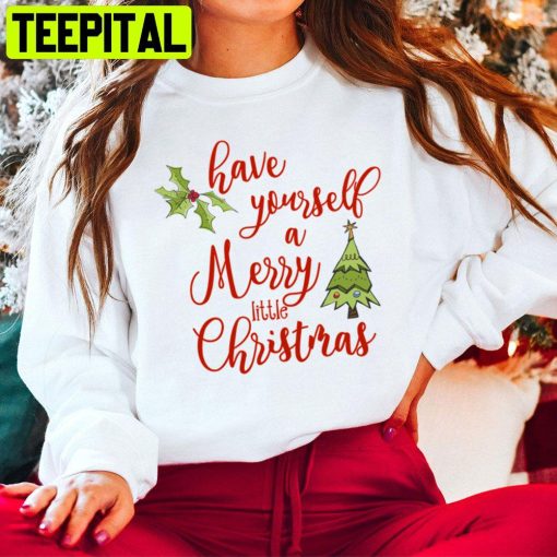 Have Yourself A Merry Little Christmas Holiday Trending Unisex Hoodie