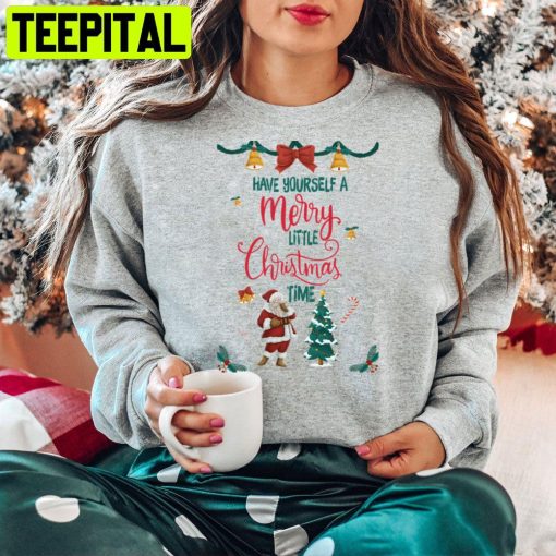 Have Yourself A Merry Little Christmas Time Trending Unisex Hoodie