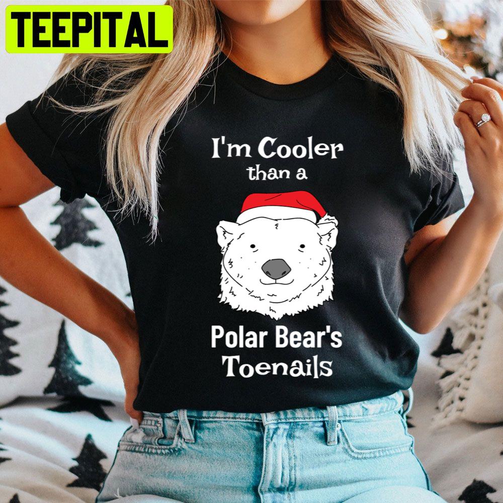 I'm Cooler Than A Polar Bear's Toenails Trending Unisex Sweatshirt