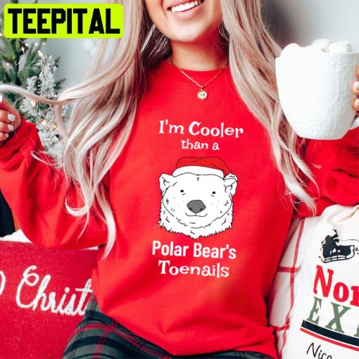I’m Cooler Than A Polar Bear’s Toenails Trending Unisex Sweatshirt
