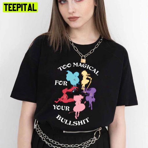 Madoka Magica Too Magical For Your Bullshit Trending Unisex T-Shirt