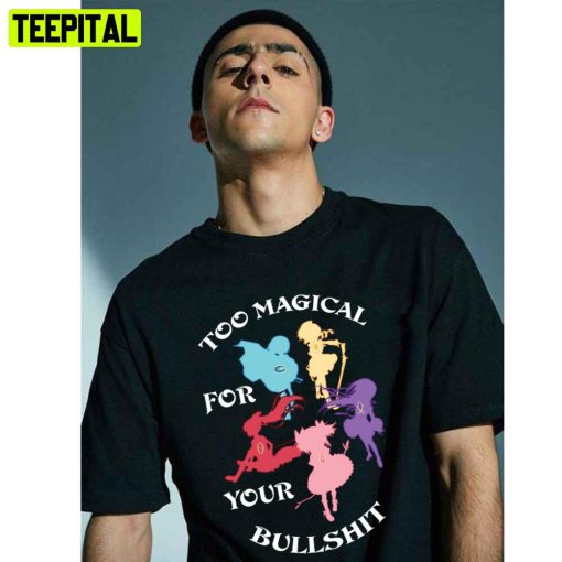 Madoka Magica Too Magical For Your Bullshit Trending Unisex T-Shirt