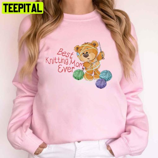 Cute Bear Best Knitting Mom Ever Trending Unisex T-Shirt