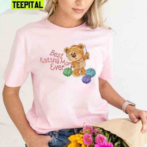 Cute Bear Best Knitting Mom Ever Trending Unisex T-Shirt