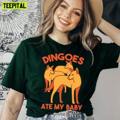 Dingoes Ate My Baby Trending Unisex T-Shirt