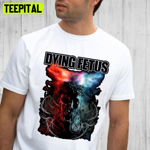 Dying Fetus Death Metal Art Trending Unisex T-Shirt