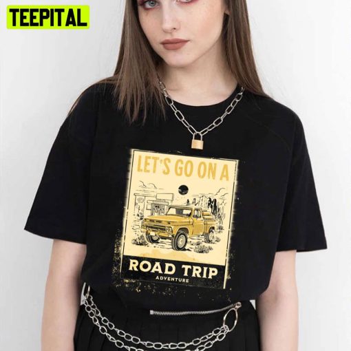 Let’s Go On A Road Trip Trending Unisex T-Shirt