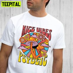 Nice Vibes Psychedelic Art Trending Unisex T-Shirt