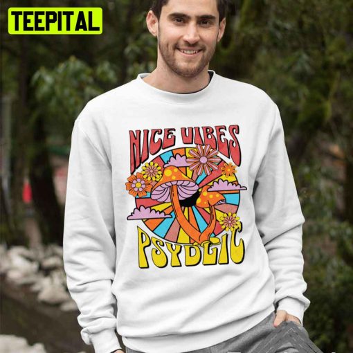 Nice Vibes Psychedelic Art Trending Unisex T-Shirt