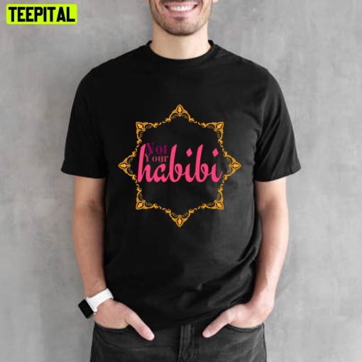 Art Not Your Habibi Unisex T-Shirt