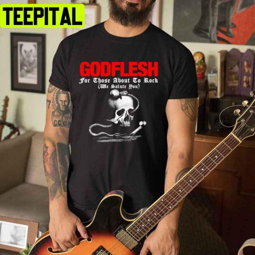 For Those About To Rock Godflesh Unisex T-Shirt